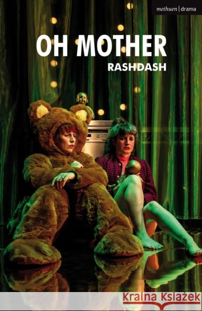 Oh Mother RashDash   9781350358119 Methuen Drama - książka