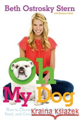 Oh My Dog Stern, Beth Ostrosky 9781439160299 Simon Spotlight Entertainment - książka