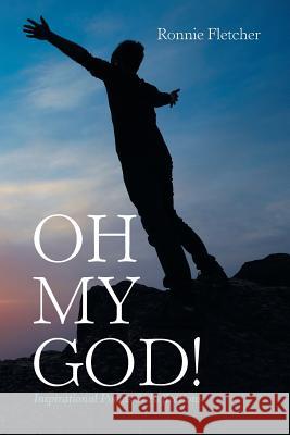Oh My God!: Inspirational Poems & Reflections Ronnie Fletcher 9781984560971 Xlibris Us - książka