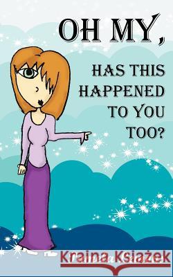 Oh My, Has This Happened to You Too? Pamela Lemons 9781425909093 Authorhouse - książka