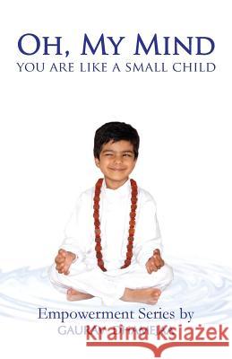 Oh, My Mind You Are Like a Small Child Gaurav Dhamejaa 9789352066483 Notion Press - książka