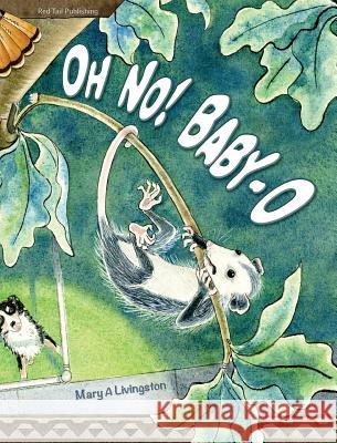 Oh No! Baby-O Mary a. Livingston 9781941950029 Red Tail Publishing - książka