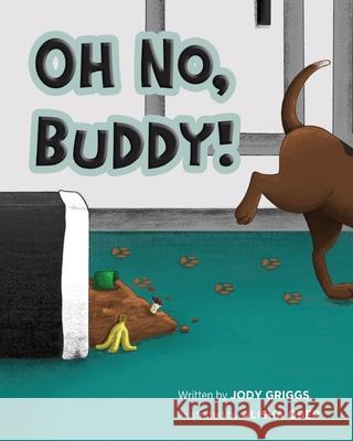 Oh No Buddy! Jody Griggs, Alisha Ober 9781736338605 Gigglesome Publishing - książka