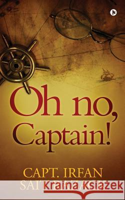 Oh no, Captain! Capt Irfan Sait Razack 9781684667802 Notion Press - książka