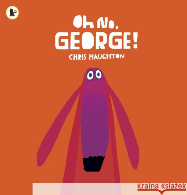 Oh No, George! Chris Haughton 9781406344769 Walker Books Ltd - książka