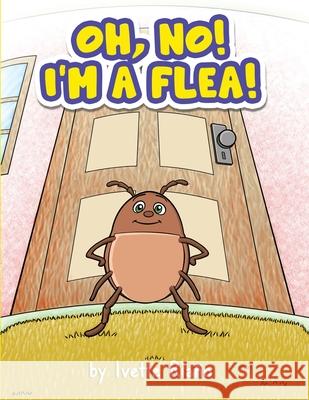 Oh, No! I'm a Flea! Ivette Riano 9781737725848 Clverbooks - książka