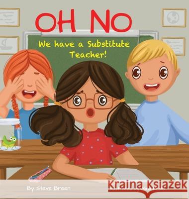 Oh No! We have a Substitute Teacher! Stephen Breen Alina Kralia 9781087961071 Stephen Breen - książka