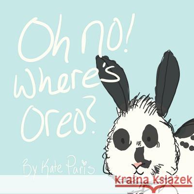 Oh No! Where's Oreo? Kate Paris 9781091723474 Independently Published - książka