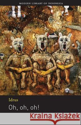 Oh, Oh, Oh! Idrus                                    Ben Anderson 9786029144178 Lontar - książka