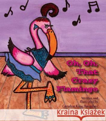 Oh, Oh, That Crazy Flamingo  9781412092302 Trafford Publishing - książka