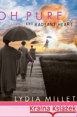 Oh Pure and Radiant Heart Lydia Millet 9780156031035 Harvest Books - książka