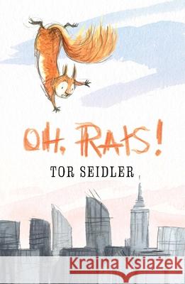 Oh, Rats! Tor Seidler Gabriel Evans 9781534426856 Atheneum Books - książka
