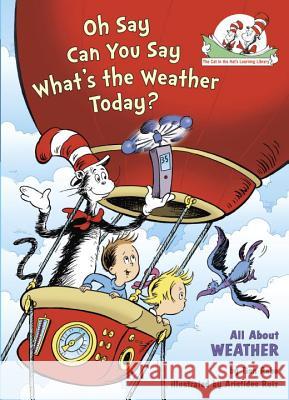 Oh Say Can You Say Whats the Weather Today Tish Rabe Aristides Ruiz 9780375822766 Random House Books for Young Readers - książka