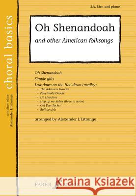 Oh Shenandoah and Other American Folksongs Alexander L'Estrange 9780571529353 Faber & Faber - książka