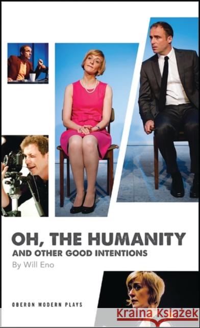 Oh, the Humanity and Other Good Intentions : 5 Short Plays by Will Eno Will Eno 9781840028324 Oberon Books - książka