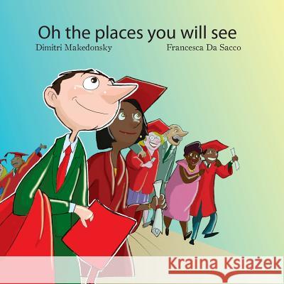 Oh the Places You Will See! Dimitri Makedonsky Francesca D 9780615580814 Dimitri Makedonsky - książka