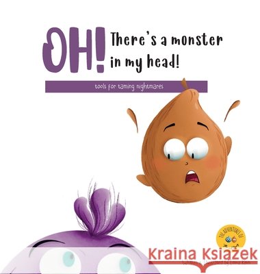 OH! There's a monster in my head!: Tools for taming nightmares Emma Keen 9780646709864 Adventures of Alan and Penny - książka