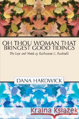 Oh Thou Woman That Bringest Good Tidings Hardwick, Dana 9781592440672 Wipf & Stock Publishers - książka