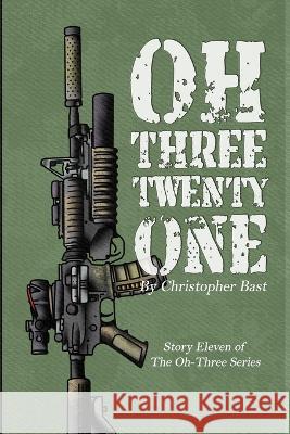 Oh-Three-Twenty-One Christopher Bast   9798379194598 Independently Published - książka