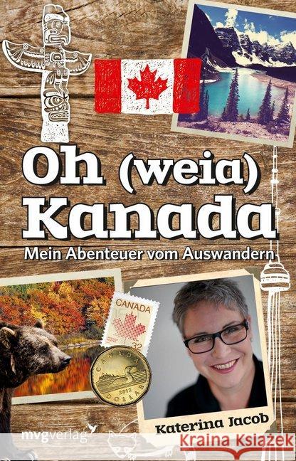 Oh (weia) Kanada : Mein Abenteuer vom Auswandern Jacob, Katerina 9783868825596 mvg Verlag - książka