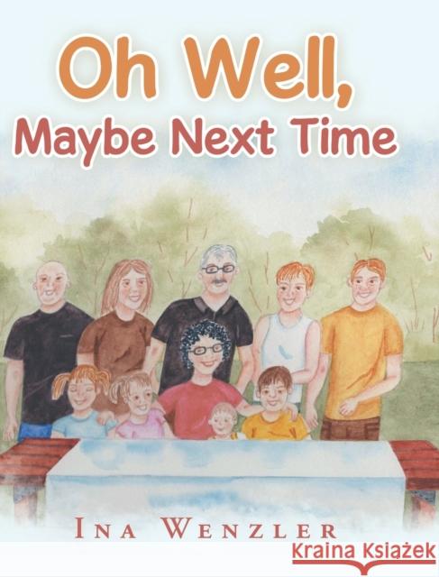 Oh Well, Maybe Next Time Ina Wenzler 9781489730022 Liferich - książka