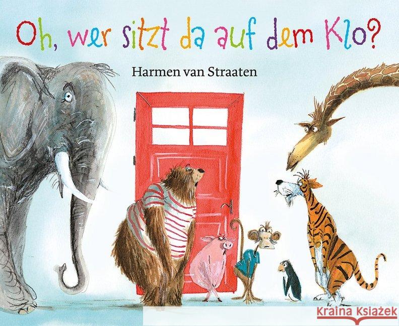 Oh, wer sitzt da auf dem Klo ? van Straaten, Harmen 9783772528859 Freies Geistesleben - książka