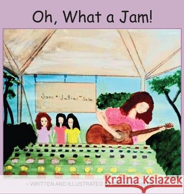 Oh, What a Jam! Angela Childs Krista Hill Angela Childs 9781955088480 Pathbinder Publishing LLC - książka