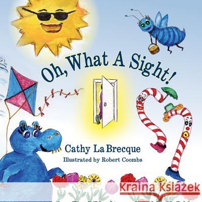 Oh, What a Sight Cathy La Brecque, Robert Coombs 9781614934585 Peppertree Press - książka