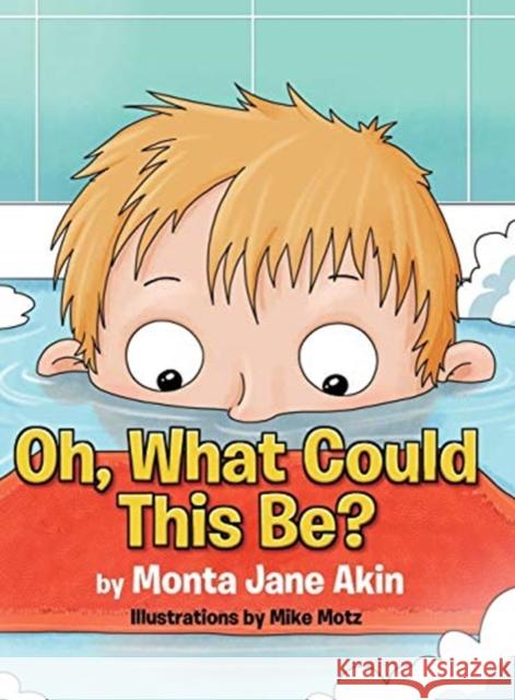Oh, What Could This Be? Monta Jane Akin 9781732413085 Monta Jane Akin - książka