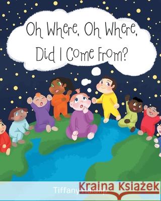 Oh Where, Oh Where, Did I Come From? Tiffany Haislip 9781098059743 Christian Faith - książka