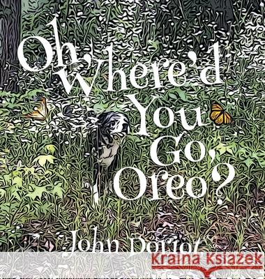 Oh, Where'd You Go, Oreo? John Doriot 9781733252898 John Doriot - książka