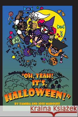 Oh, Yeah! It's Halloween! Zamira Marquez Zamira Marquez Jose Marquez 9781539186946 Createspace Independent Publishing Platform - książka