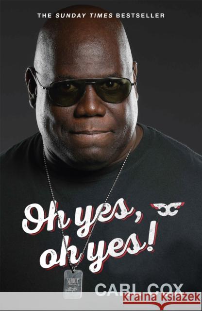 Oh yes, oh yes! Carl Cox 9781474616300 Orion Publishing Co - książka