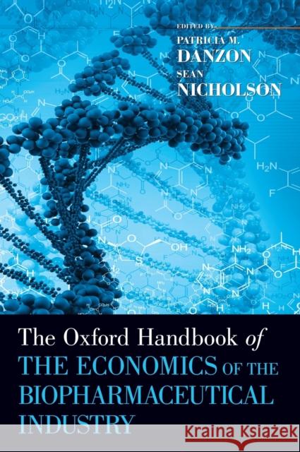 Ohb Econ of Biopharma Ind Ohbk C Danzon, Patricia M. 9780199742998 Oxford University Press, USA - książka