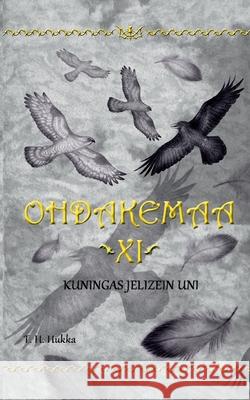 Ohdakemaa 11: Kuningas Jelizein uni T H Hukka 9789528043515 Books on Demand - książka