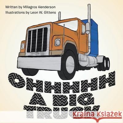 Ohhhhh a Big Truck Henderson, Milagros 9781481704793 Authorhouse - książka