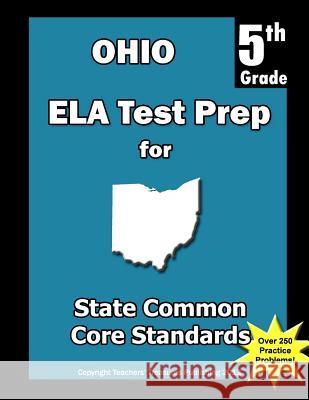 Ohio 5th Grade ELA Test Prep: Common Core Learning Standards Treasures, Teachers' 9781492259534 Createspace - książka