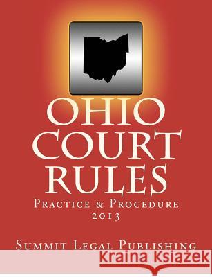 Ohio Court Rules 2013, Practice & Procedure  9781478287506 Createspace - książka