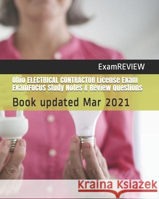 Ohio ELECTRICAL CONTRACTOR License Exam ExamFOCUS Study Notes & Review Questions Examreview 9781727218084 Createspace Independent Publishing Platform - książka