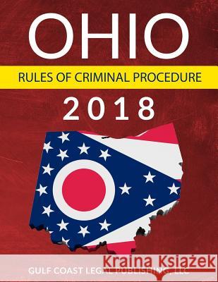 Ohio Rules of Criminal Procedure LLC Gulf Coast Lega 9781981491711 Createspace Independent Publishing Platform - książka