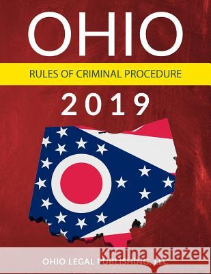 Ohio Rules of Criminal Procedure 2019: Complete Rules as Revised through July 1, 2018 Edwards Esq, Peter 9781793147806 Independently Published - książka