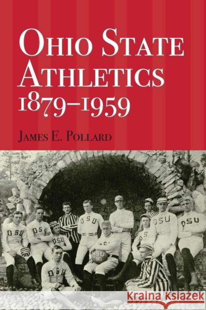 Ohio State Athletics, 1879-1959 James E. Pollard 9780814252642 Ohio State University Press - książka