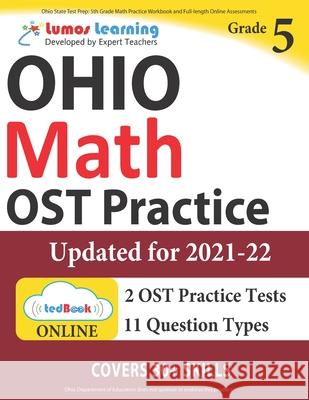 Ohio State Test Prep: 5th Grade Math Practice Workbook and Full-length Online Assessments: OST Study Guide Learning, Lumos 9781945730382 Lumos Learning - książka