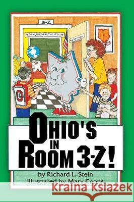 Ohio's in Room 3-Z! Richard L. Stein 9781720605348 Createspace Independent Publishing Platform - książka