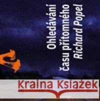 Ohledávání času přítomného Richard Popel 9788074702884 Akropolis - książka