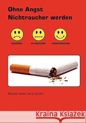 Ohne Angst Nichtraucher werden : Besser leben ohne Sucht Stefan Back 9783839190654 Books on Demand - książka