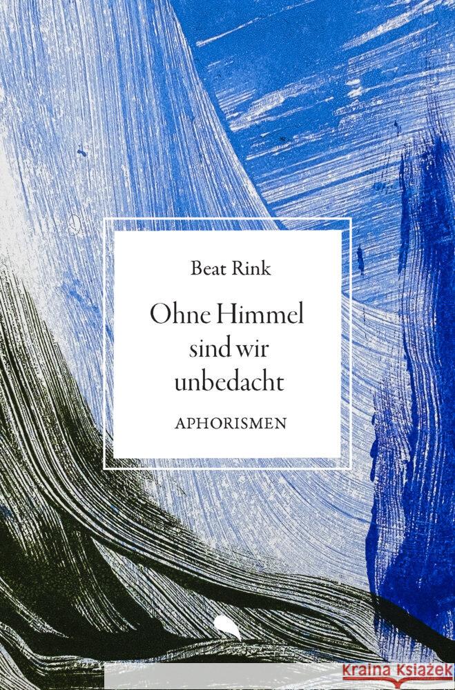 Ohne Himmel sind wir unbedacht Rink, Beat 9783038482895 fontis - Brunnen Basel - książka