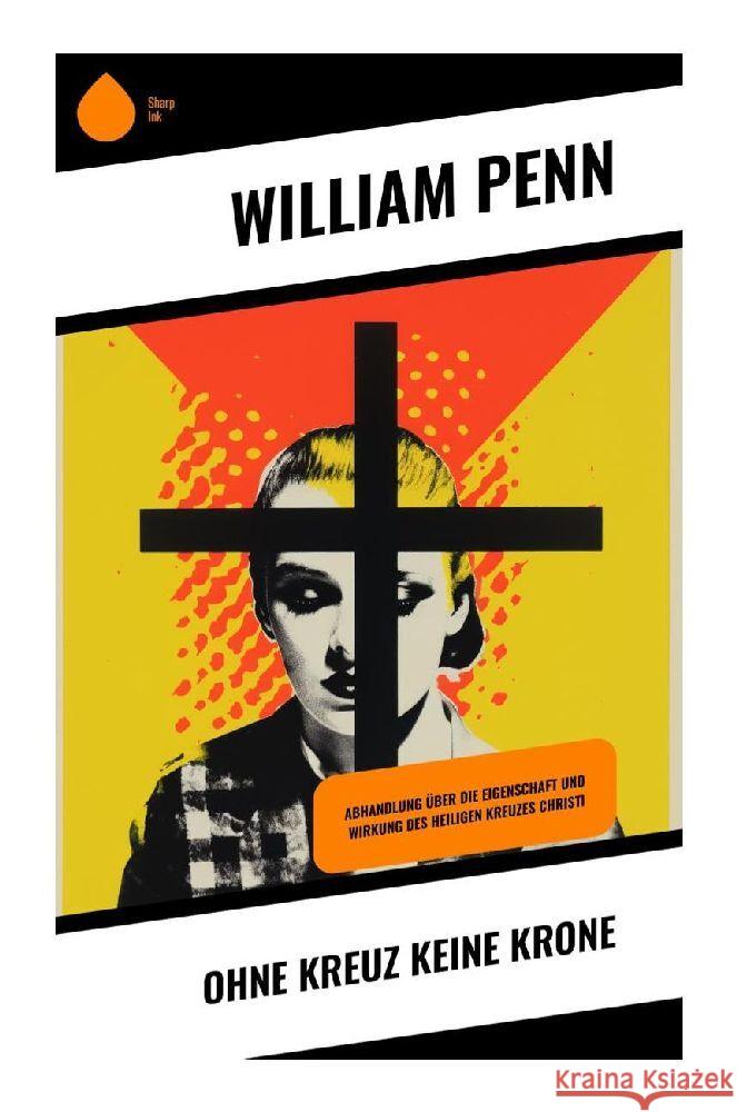 Ohne Kreuz keine Krone Penn, William 9788028347079 Sharp Ink - książka