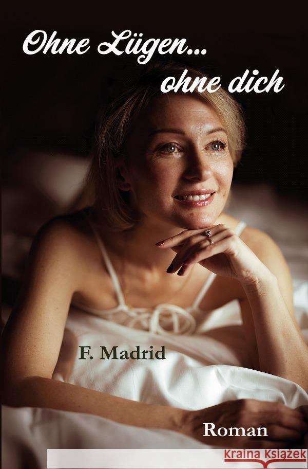 Ohne Lügen... ohne dich Madrid, Francisco 9783759884299 epubli - książka