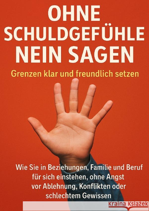 Ohne Schuldgefühle Nein sagen: Grenzen klar und freundlich setzen Lorenz, Janine 9783565121687 epubli - książka